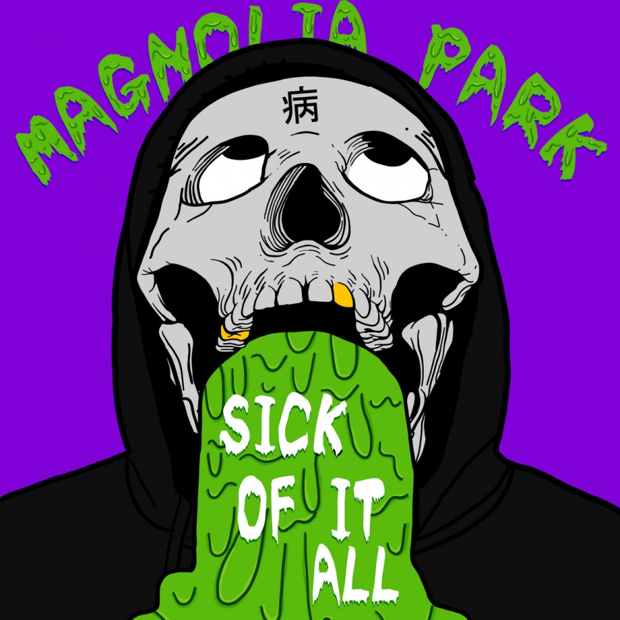 Magnolia Park — Sick Of It All cover artwork