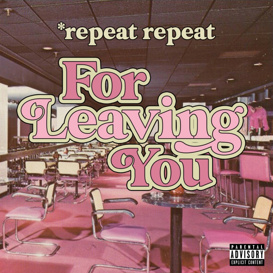 *repeat repeat — For Leaving You cover artwork