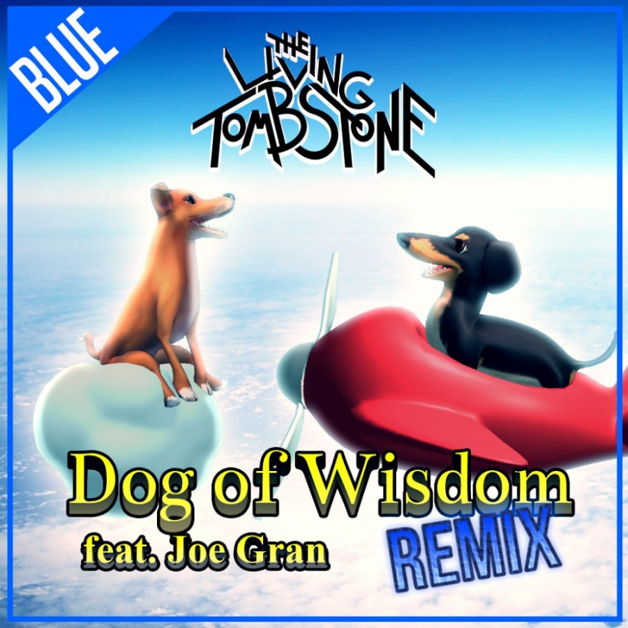 The Living Tombstone featuring Joe Gran — Dog Of Wisdom [Blue Remix] cover artwork