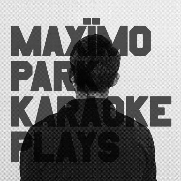 Maxïmo Park — Karaoke Plays cover artwork