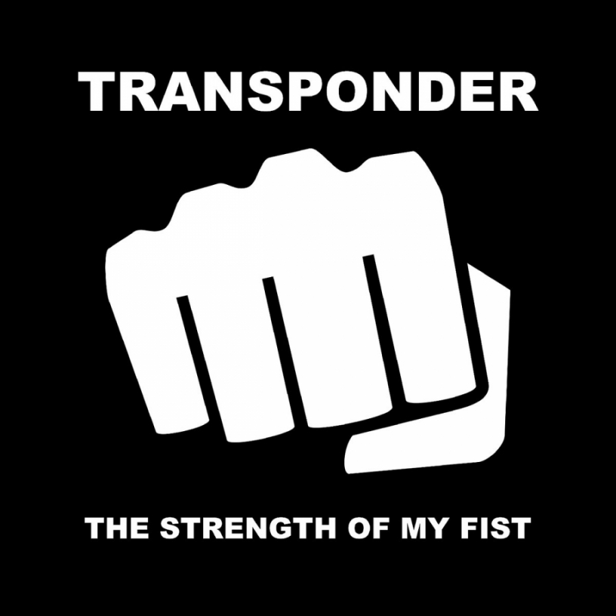 Transponder The Strength of My Fist cover artwork