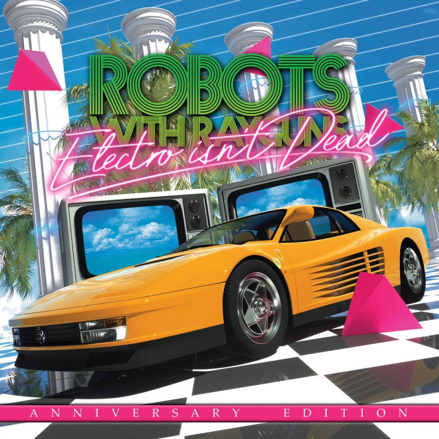 Robots With Rayguns Electro Isn&#039;t Dead (Anniversary Edition) cover artwork