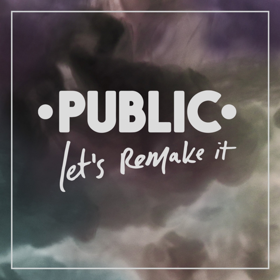 PUBLIC Let&#039;s Remake It cover artwork