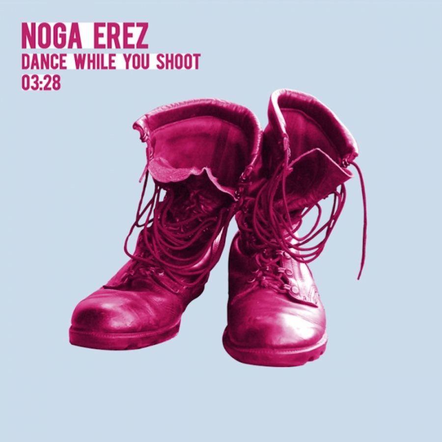 Noga Erez — Dance While You Shoot cover artwork