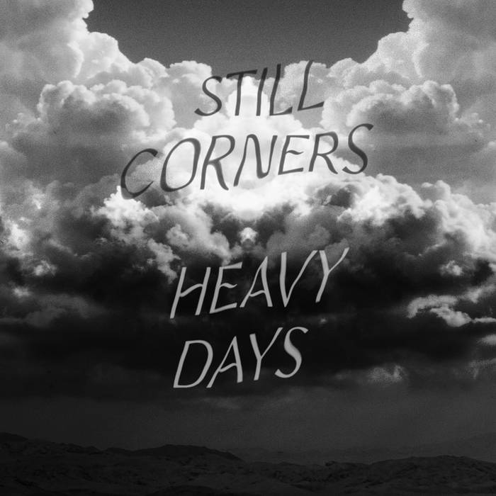 Still Corners Heavy Days cover artwork