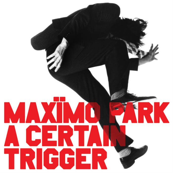 Maxïmo Park A Certain Trigger cover artwork