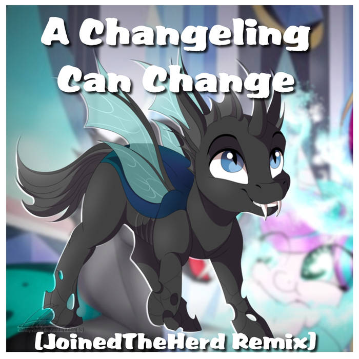 JoinedTheHerd — A Changeling Can Change (Remix) cover artwork