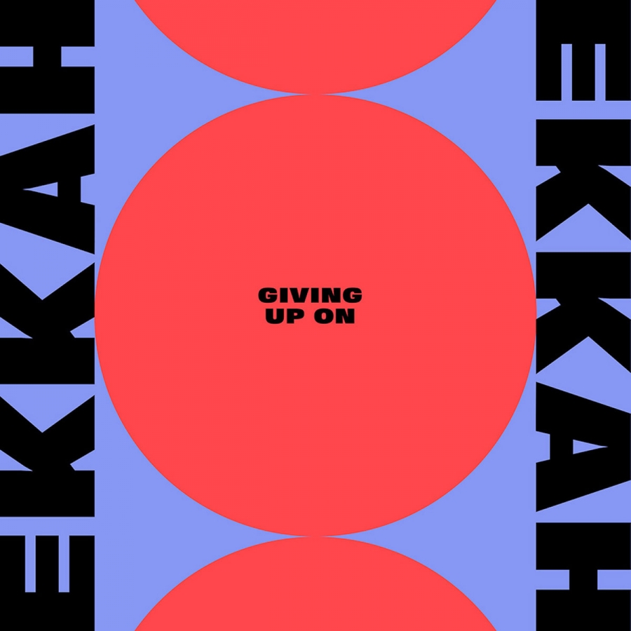 Ekkah — Giving Up On cover artwork