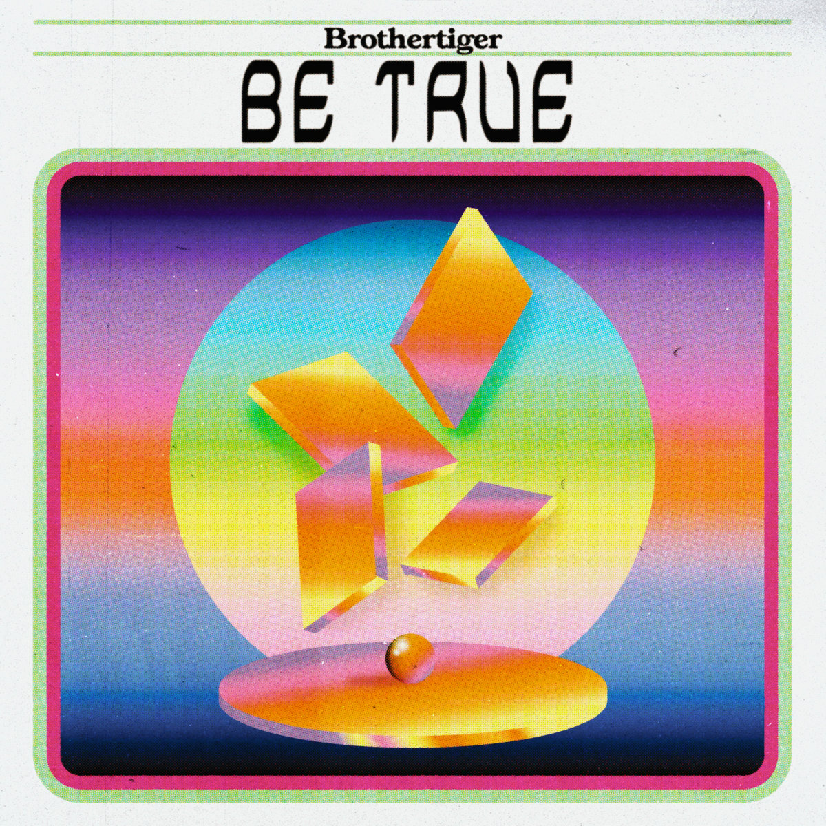 Brothertiger — Be True cover artwork