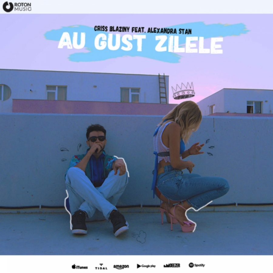 Criss Blaziny ft. featuring Alexandra Stan Au Gust Zilele cover artwork