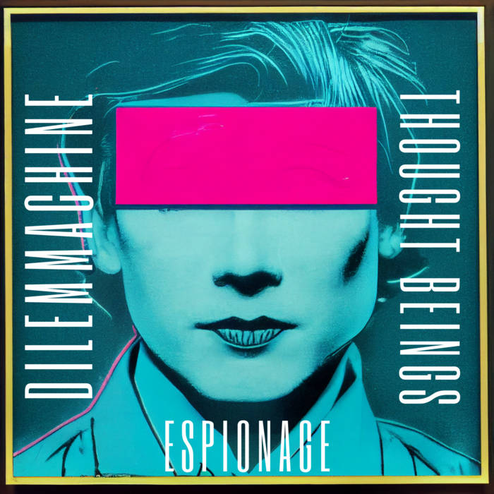 Dilemmachine featuring Thought Beings — Espionage cover artwork
