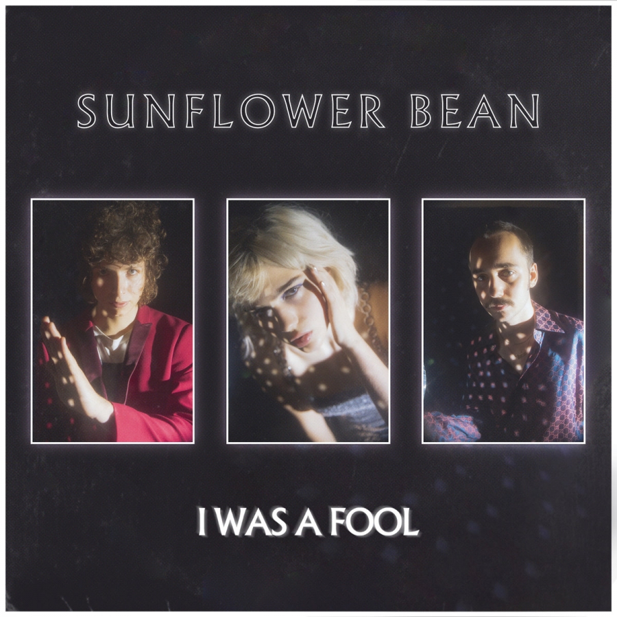 Sunflower Bean — I Was A Fool cover artwork