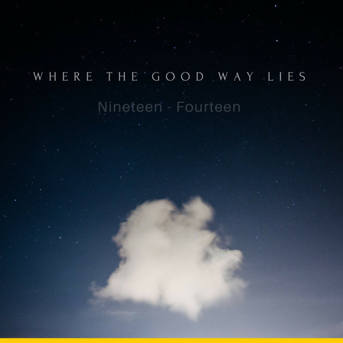Where The Good Way Lies Nineteen Fourteen cover artwork