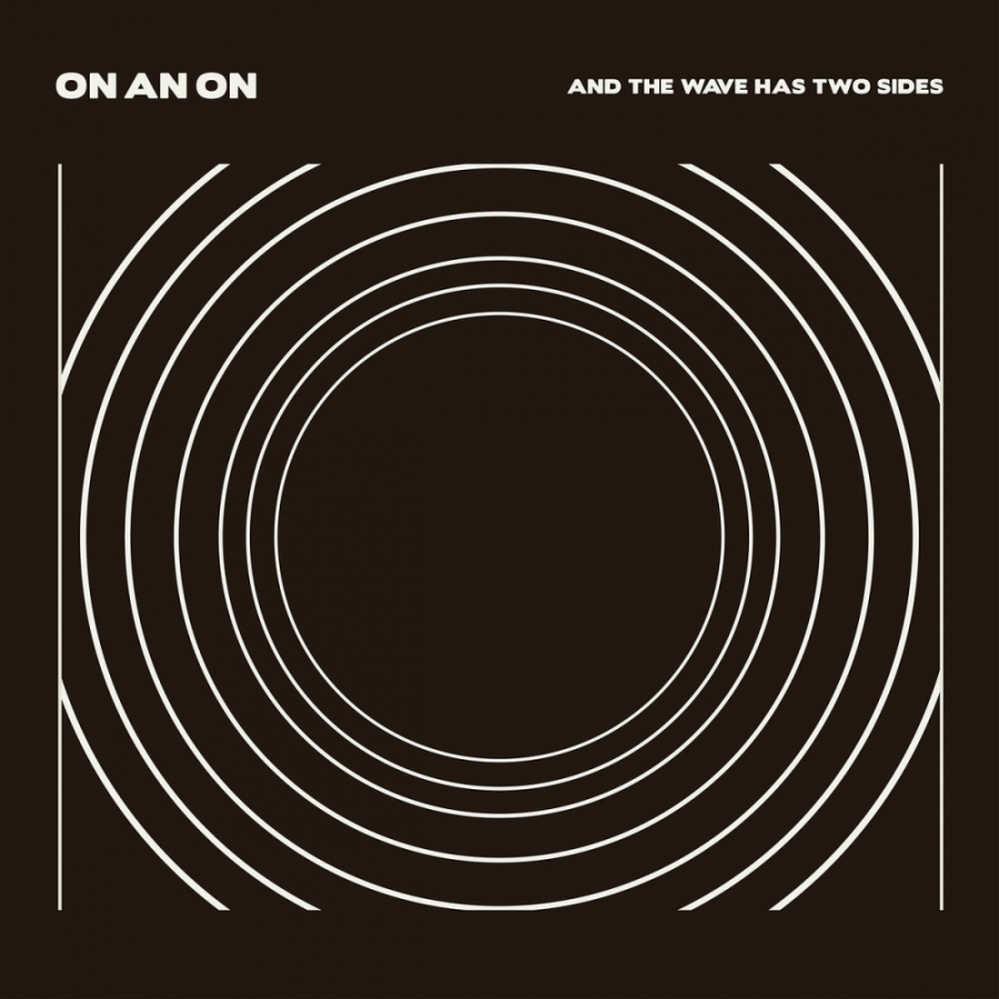 ON AN ON And The Wave Has Two Sides cover artwork