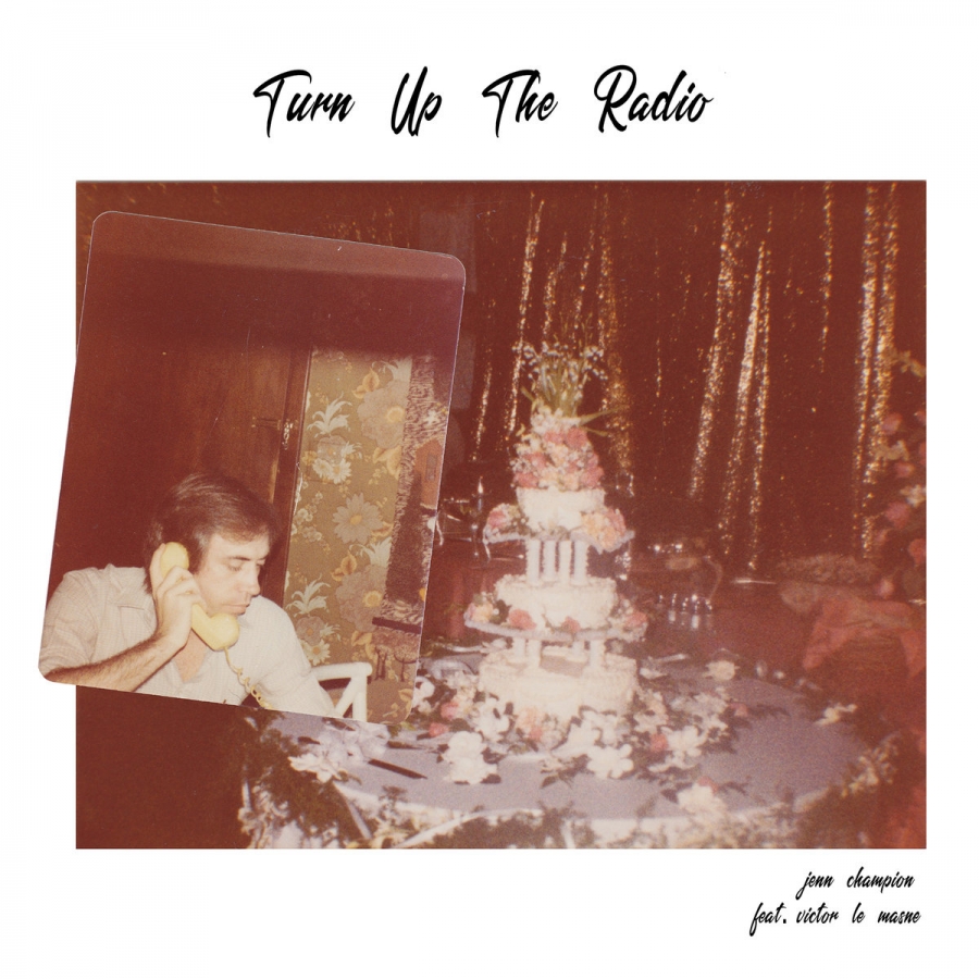 Jenn Champion featuring Victor Le Masne — Turn Up The Radio cover artwork