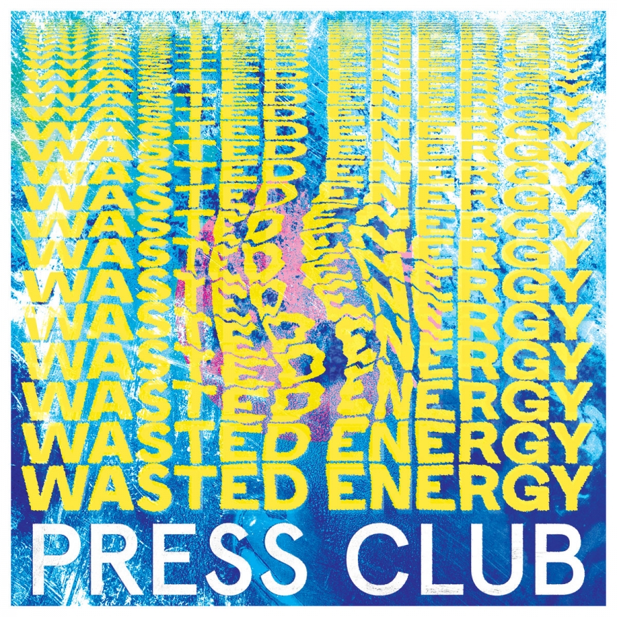 Press Club Wasted Energy cover artwork
