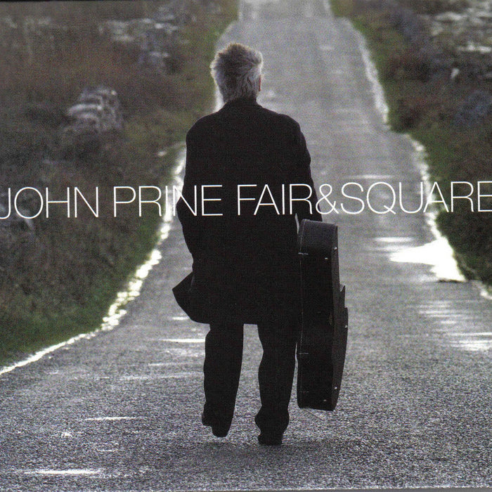 John Prine Fair &amp; Square cover artwork