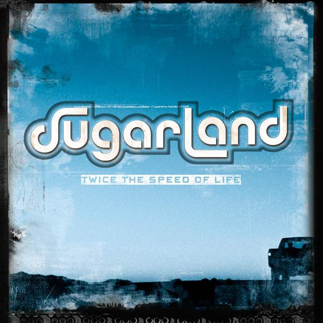 Sugarland Twice the Speed of Life cover artwork