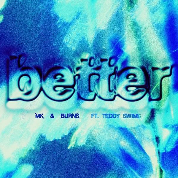 MK & BURNS ft. featuring Teddy Swims Better cover artwork