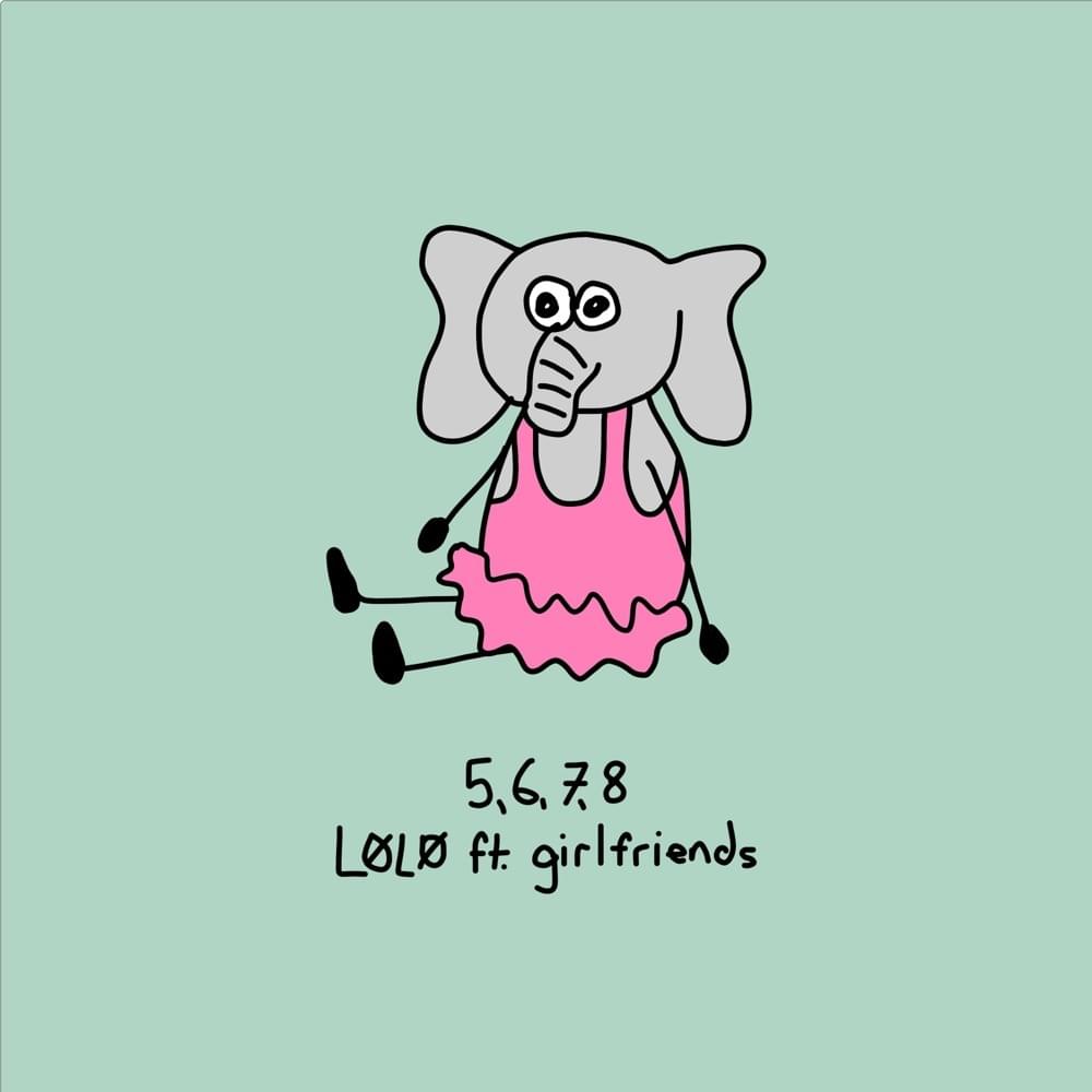 LØLØ featuring girlfriends — 5,6,7,8 cover artwork
