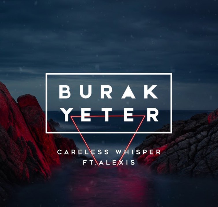 Burak Yeter Careless Whisper cover artwork
