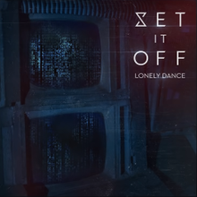 Set It Off — Lonely Dance cover artwork