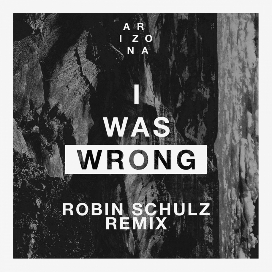 A R I Z O N A I Was Wrong (Robin Schulz Remix) cover artwork