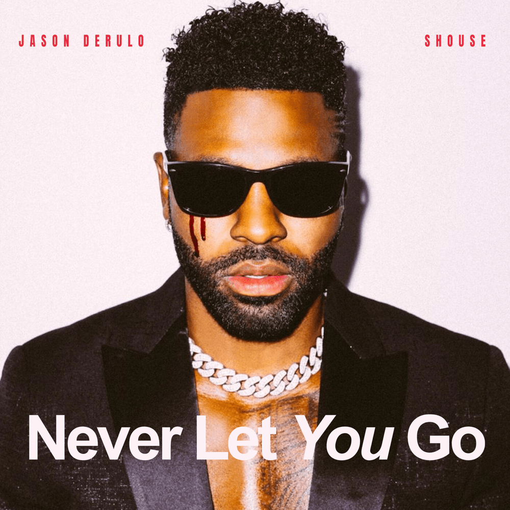 Jason Derulo & Shouse — Never Let You Go cover artwork
