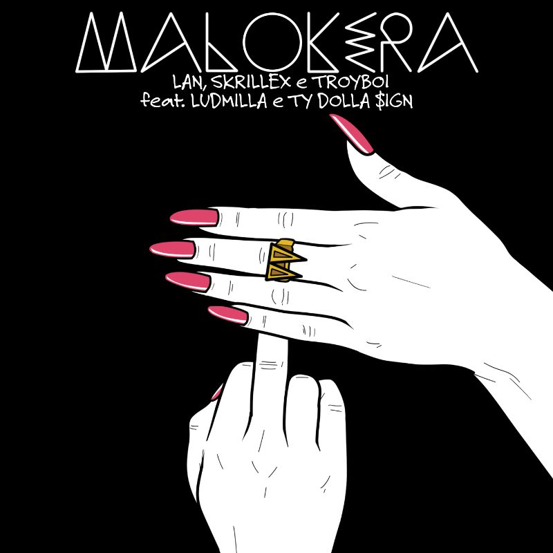 MC Lan, Skrillex, & TroyBoi ft. featuring LUDMILLA & Ty Dolla $ign Malokera cover artwork