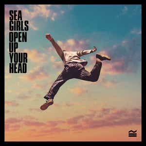 Sea Girls Open Up Your Head cover artwork