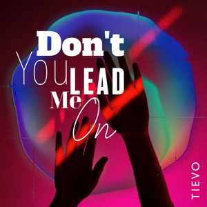 TiEVO Don&#039;t You Lead Me On cover artwork