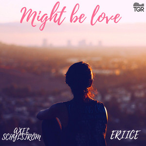 ERIICE & Axel Schylström — Might Be Love cover artwork