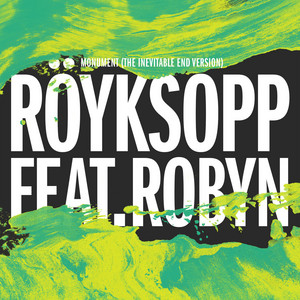 Röyksopp & Robyn Monument - The Inevitable End Version cover artwork