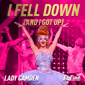 The Cast of RuPaul&#039;s Drag Race Season 14 — I Fell Down (I Got Up) (Lady Camden) cover artwork