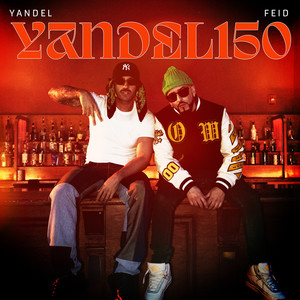 Yandel & Feid Yandel 150 cover artwork
