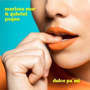 Marissa Mur featuring Gabriel Pagan — Dulce pa&#039; mí cover artwork