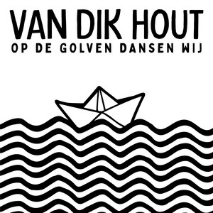 Van Dik Hout — Op De Golven Dansen Wij cover artwork