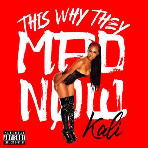 Kaliii This Why They Mad Now cover artwork