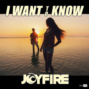 JOYFIRE — I Want To Know cover artwork