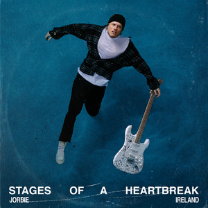 Jordie Ireland Stages of a Heartbreak cover artwork