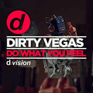 Dirty Vegas Do What You Feel cover artwork