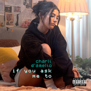 charli d&#039;amelio — if you ask me to cover artwork
