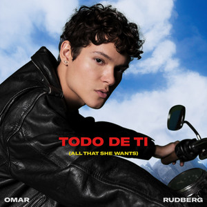 Omar Rudberg — Todo de Ti (All That She Wants) cover artwork