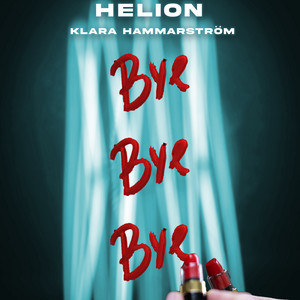 Helion ft. featuring Klara Hammarström Bye Bye Bye cover artwork