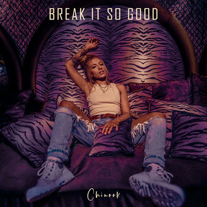Chinook — Break It So Good cover artwork