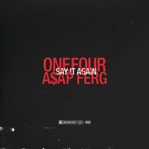ONEFOUR featuring A$AP Ferg — Say it Again cover artwork