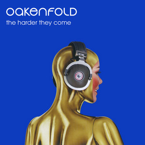 Paul Oakenfold — The Harder They Come cover artwork