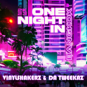 Vinylshakerz One Night In Bangkok 2K23 (Da Tweekaz 2K23 Remix) cover artwork