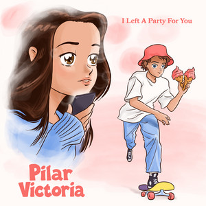 Pilar Victoria — I Left A Party For You cover artwork