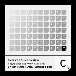 Sneaky Sound System — Can&#039;t Help The Way That I Feel (David Penn Remix) cover artwork